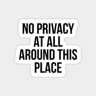 No privacy at all around this place! Sticker